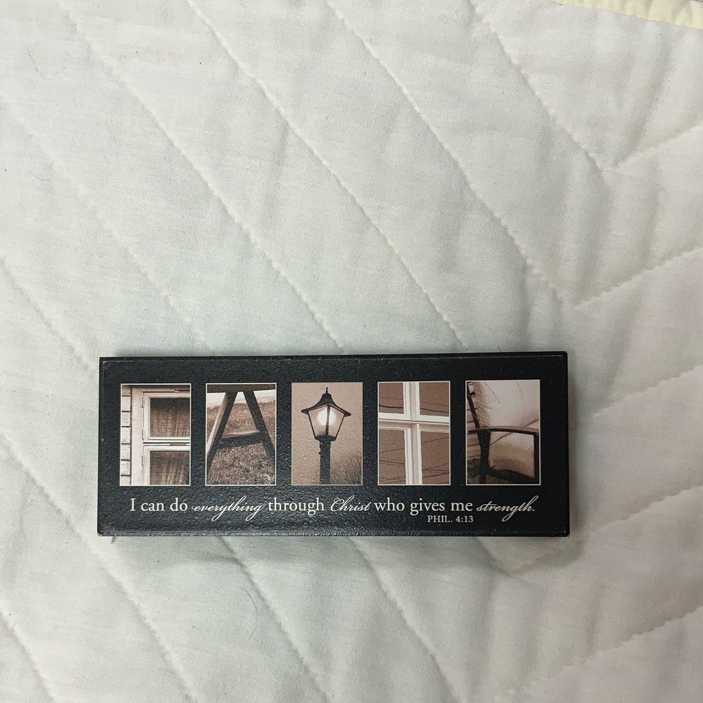 Sign: Faith I can do everything through Christ who gives me strength. PHIL.4:13